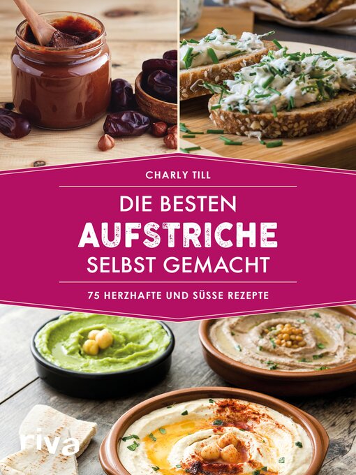 Title details for Die besten Aufstriche selbst gemacht by Charly Till - Available